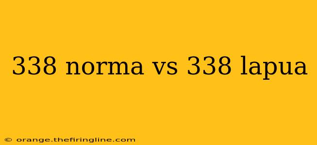 338 norma vs 338 lapua