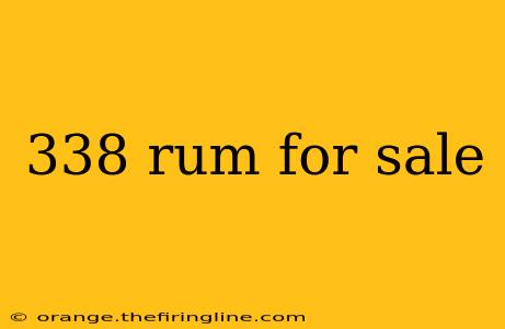 338 rum for sale