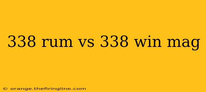 338 rum vs 338 win mag