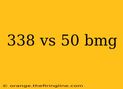 338 vs 50 bmg