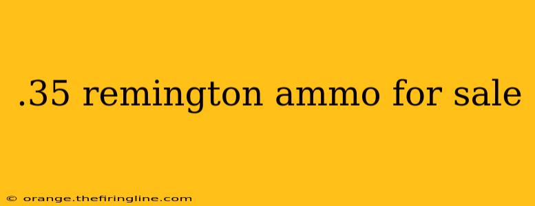 .35 remington ammo for sale