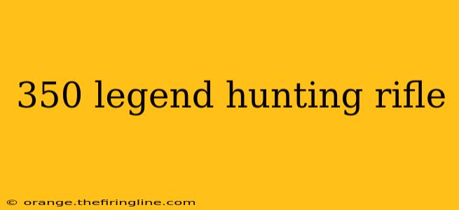 350 legend hunting rifle