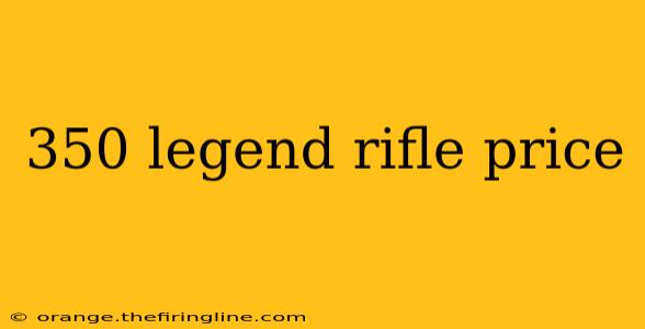 350 legend rifle price