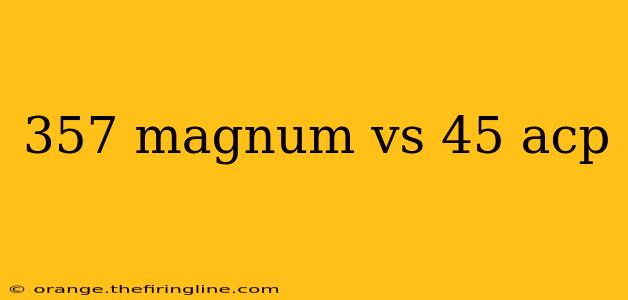 357 magnum vs 45 acp