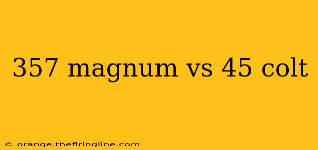 357 magnum vs 45 colt