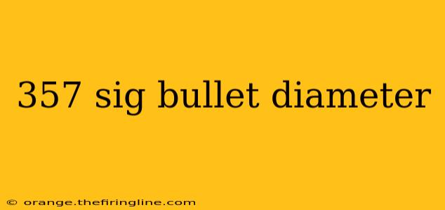 357 sig bullet diameter