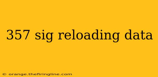 357 sig reloading data