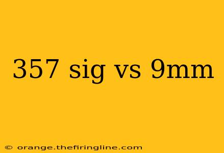 357 sig vs 9mm