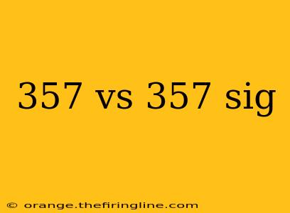 357 vs 357 sig