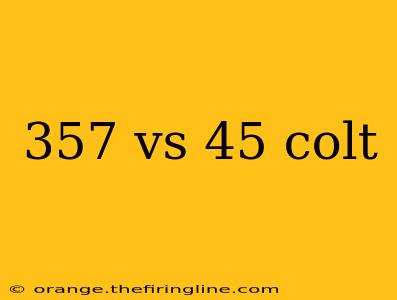 357 vs 45 colt