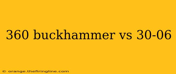 360 buckhammer vs 30-06