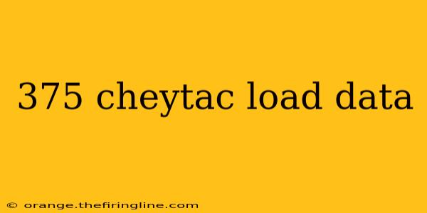 375 cheytac load data