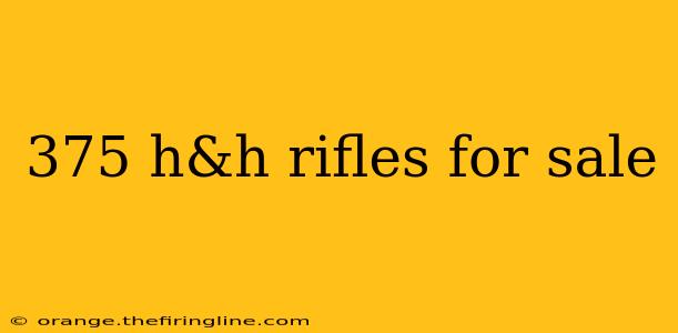 375 h&h rifles for sale