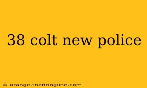 38 colt new police