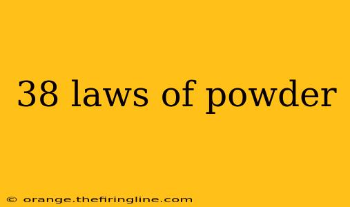 38 laws of powder