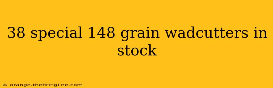 38 special 148 grain wadcutters in stock