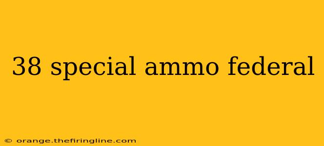 38 special ammo federal