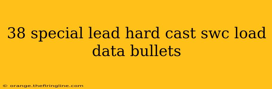 38 special lead hard cast swc load data bullets