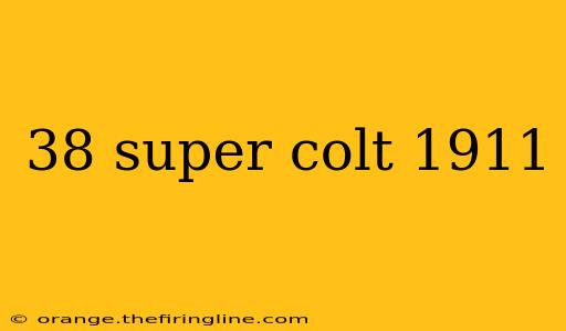 38 super colt 1911