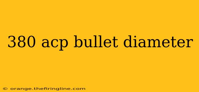 380 acp bullet diameter