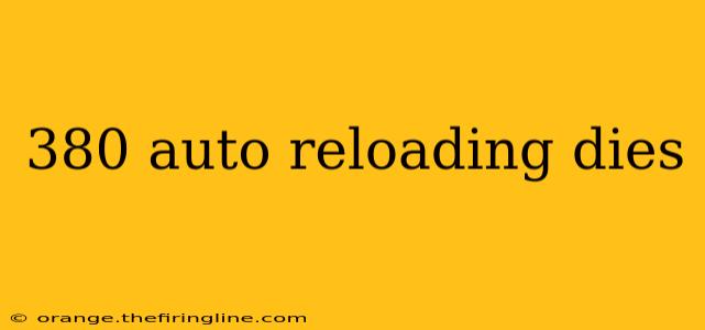 380 auto reloading dies