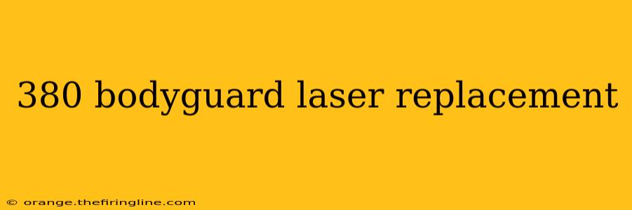 380 bodyguard laser replacement