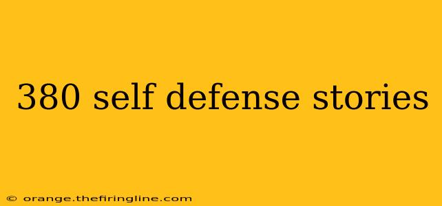 380 self defense stories