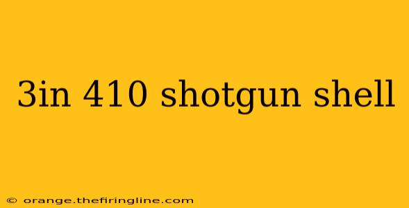 3in 410 shotgun shell