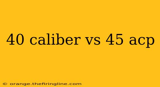 40 caliber vs 45 acp