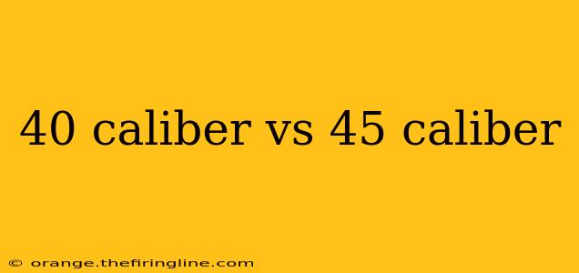 40 caliber vs 45 caliber