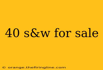 40 s&w for sale