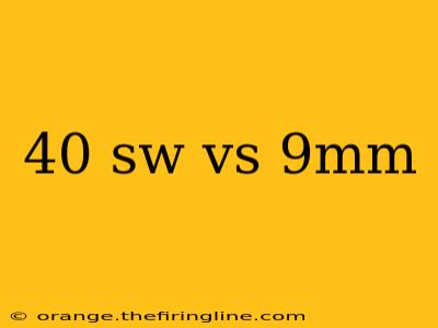 40 sw vs 9mm