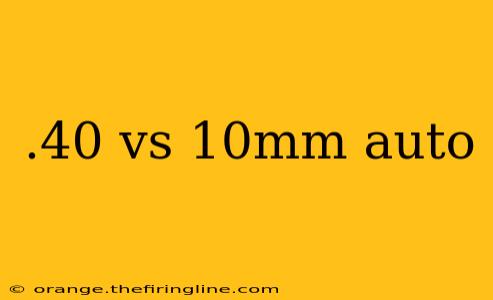 .40 vs 10mm auto