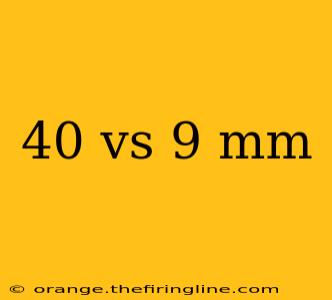 40 vs 9 mm