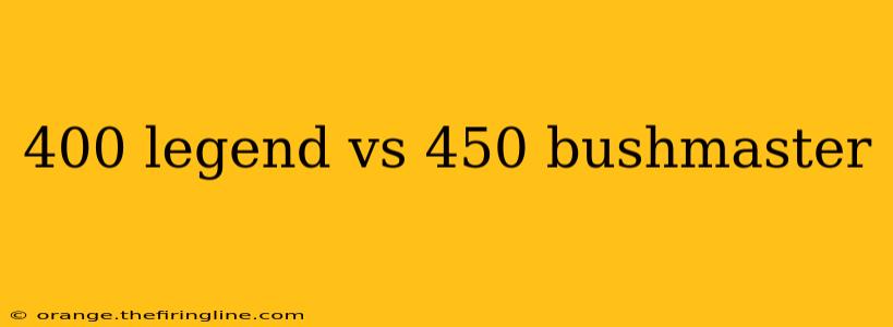 400 legend vs 450 bushmaster