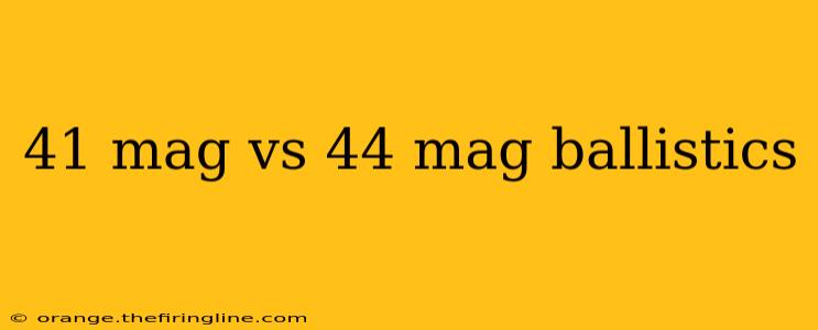 41 mag vs 44 mag ballistics