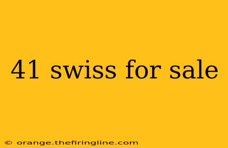 41 swiss for sale