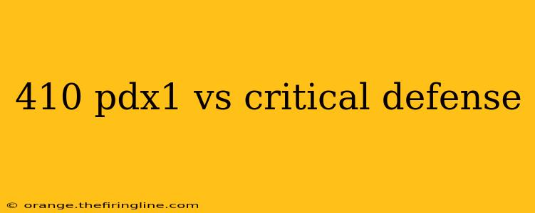 410 pdx1 vs critical defense