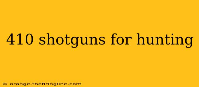 410 shotguns for hunting