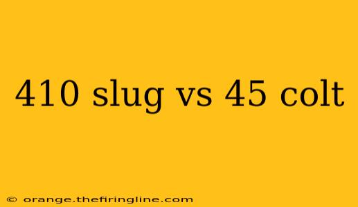 410 slug vs 45 colt