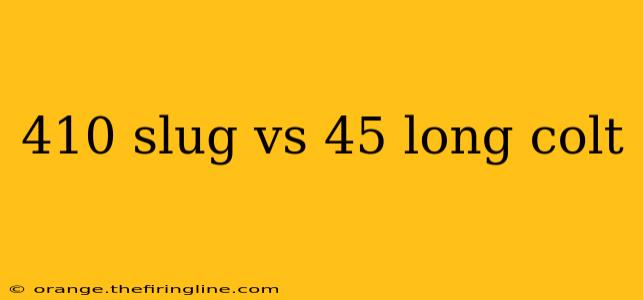 410 slug vs 45 long colt