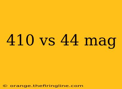 410 vs 44 mag