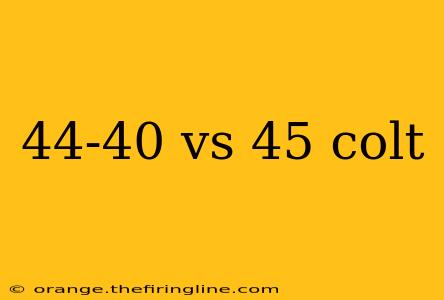 44-40 vs 45 colt