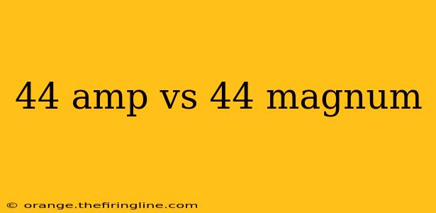 44 amp vs 44 magnum