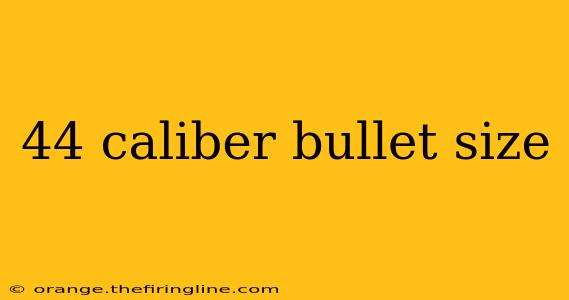 44 caliber bullet size