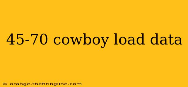 45-70 cowboy load data