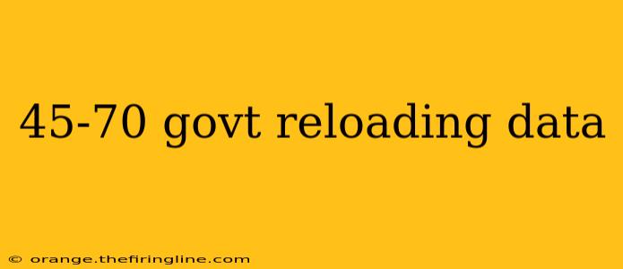 45-70 govt reloading data