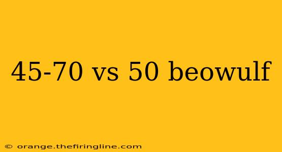 45-70 vs 50 beowulf