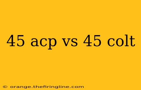 45 acp vs 45 colt