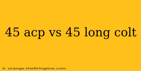 45 acp vs 45 long colt